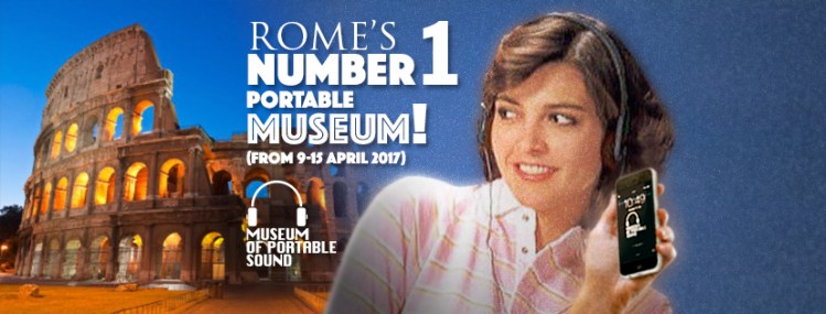 Rome's Number 1 Portable Museum (from 9-15 April 2017)