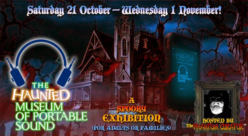 Saturday 21 October through Wednesday 1 November! A spooky exhibition for adults or families hosted by THE PHANTOM CURATOR.